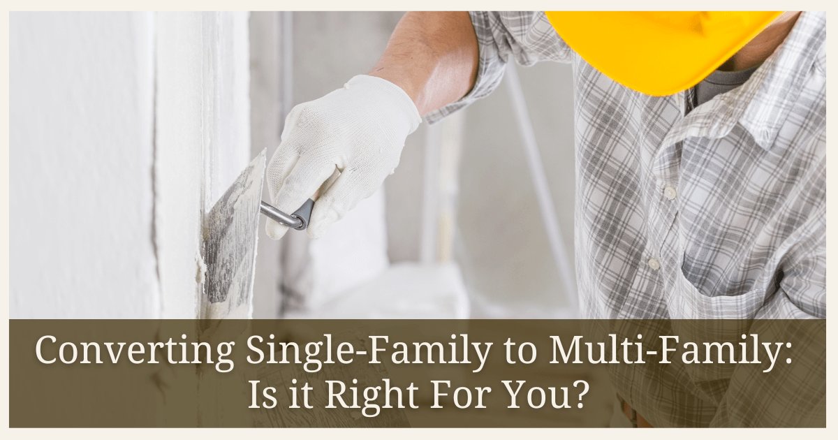 Should You Convert Your Home into a Multi-Family Home or Buy an Existing One?